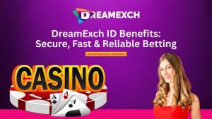 Read more about the article DreamExch ID Benefits: Secure, Fast & Reliable Betting