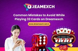 Read more about the article Common Mistakes to Avoid While Playing 32 Cards on Dreamexch