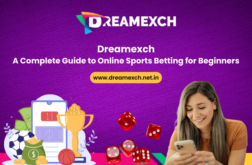 Read more about the article Dreamexch: A Complete Guide to Online Sports Betting for Beginners
