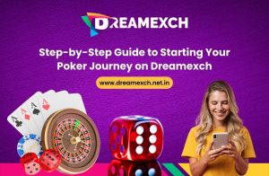 Read more about the article Step-by-Step Guide to Starting Your Poker Journey on Dreamexch