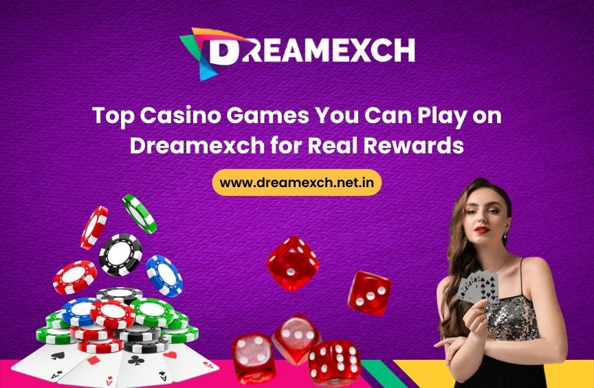 Read more about the article Top Casino Games You Can Play on Dreamexch for Real Rewards