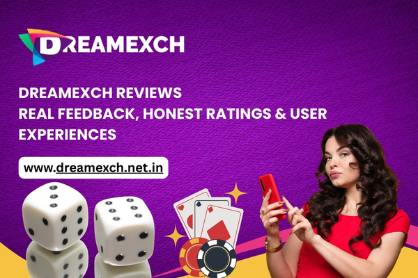 Dreamexch Reviews Real Feedback, Honest Ratings & User Experiences