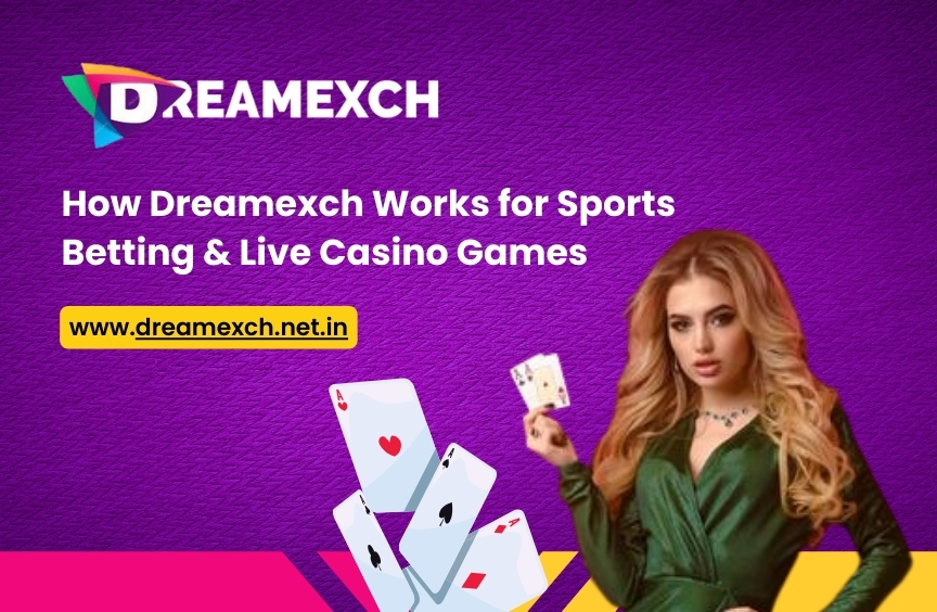 Read more about the article How Dreamexch Works for Sports Betting & Live Casino Games