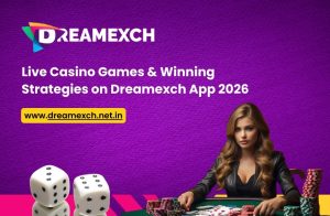Read more about the article Live Casino Games & Winning Strategies on Dreamexch App 2026