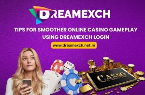 Read more about the article Tips for Smoother Online Casino Gameplay Using Dreamexch Login