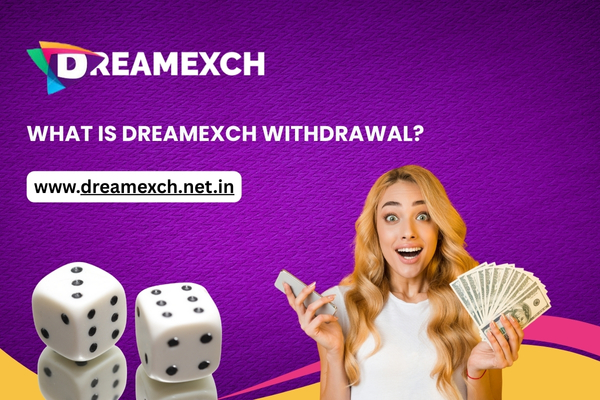 What is Dreamexch Withdrawal