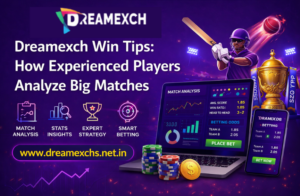 Read more about the article Dreamexch Win Tips: How Experienced Players Analyze Big Matches