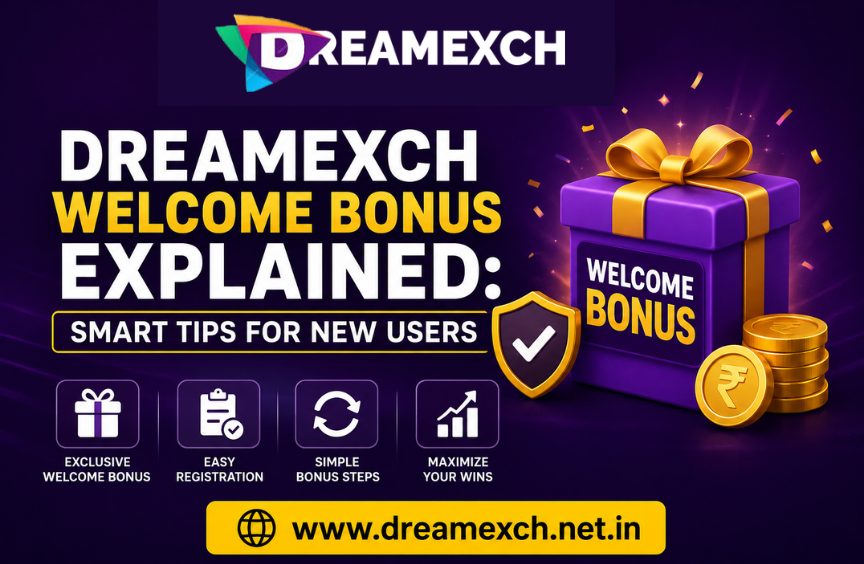 Read more about the article Dreamexch Welcome Bonus Explained: Smart Tips for New Users