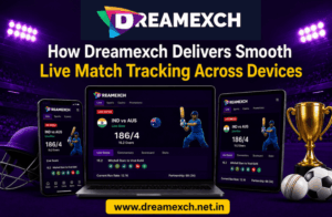 Read more about the article How Dreamexch Delivers Smooth Live Match Tracking Across Devices